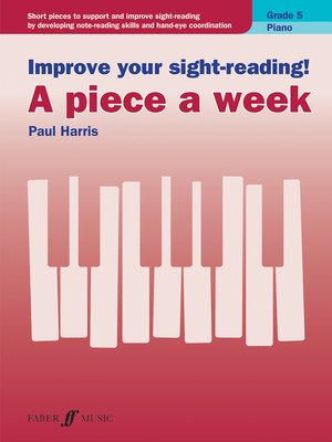 cover image of Improve your sight-reading! a piece a week Piano Grade 5